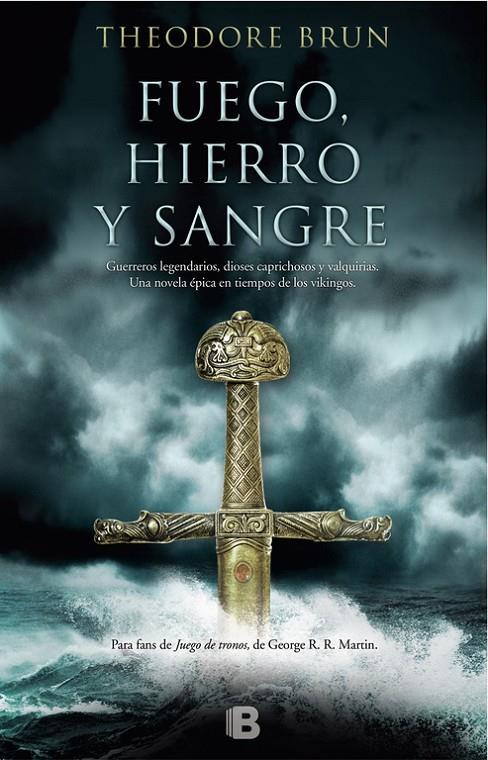FUEGO, HIERRO Y SANGRE | 9788466662239 | THEODORE BRUN | Llibreria Online de Banyoles | Comprar llibres en català i castellà online
