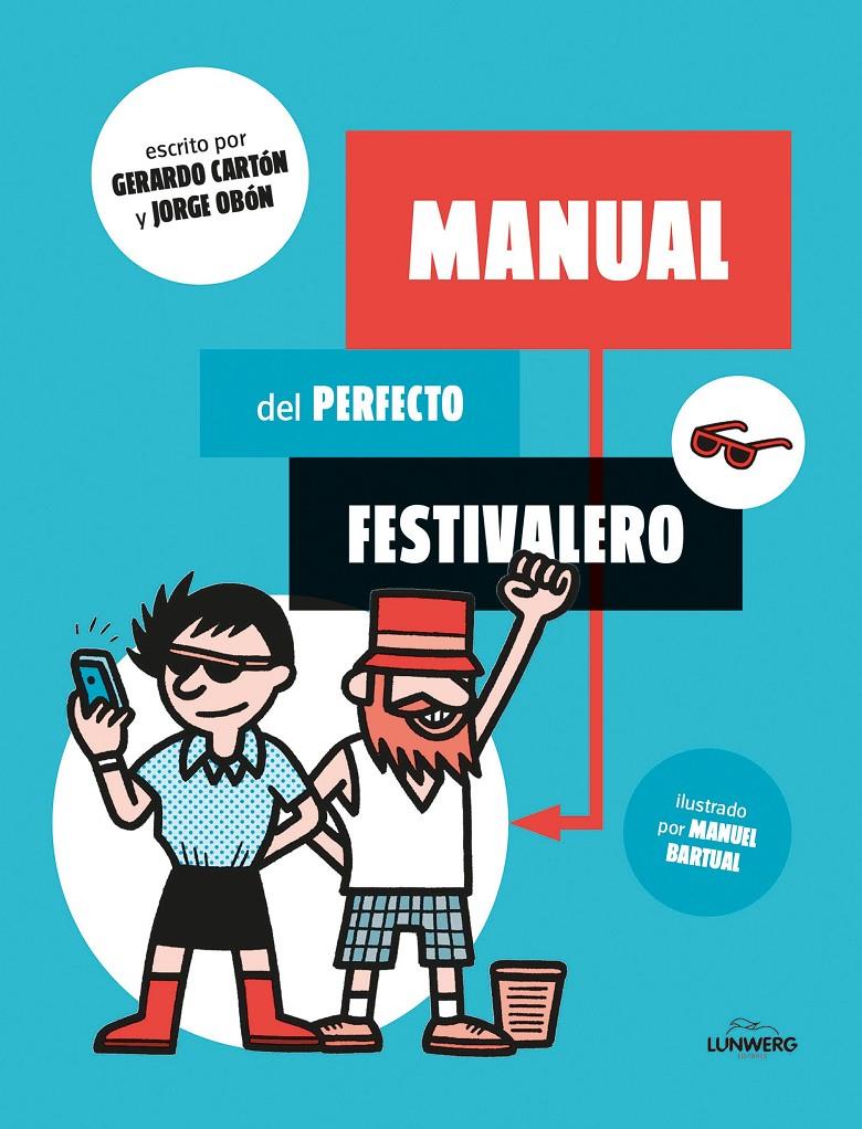 MANUAL DEL PERFECTO FESTIVALERO | 9788416177561 | CARTÓN, GERARDO/OBÓN, JORGE/BARTUAL, MANUEL | Llibreria Online de Banyoles | Comprar llibres en català i castellà online