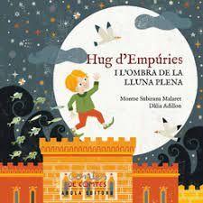 HUG D'EMPURIES I L'OMBRA DE LA LLUNA PLENA | 9788412618167 | SUBIRANA, MONTSE; ADILLON, DALIA | Llibreria Online de Banyoles | Comprar llibres en català i castellà online