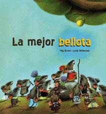 MEJOR BELLOTA (TAPA DURA), LA | 9788492702886 | BRUNO, PEP / MÜLLEROVÁ, LUCIE | Llibreria Online de Banyoles | Comprar llibres en català i castellà online