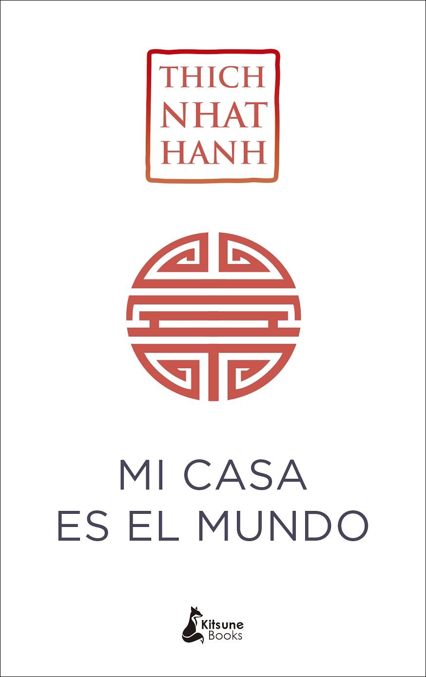 MI CASA ES EL MUNDO | 9788416788224 | NHAT HANH, THICH | Llibreria Online de Banyoles | Comprar llibres en català i castellà online