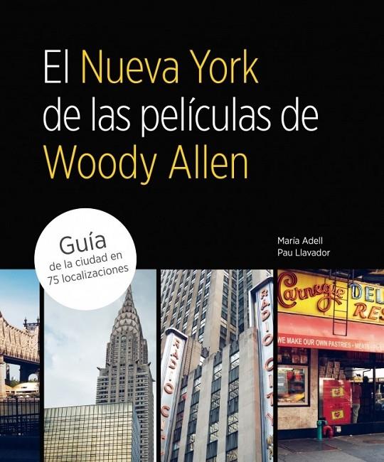 NUEVA YORK DE LAS PELICULAS DE WOODY ALLEN, EL | 9788481564822 | ADELL, MARIA *LLAVADOR, PAU | Llibreria Online de Banyoles | Comprar llibres en català i castellà online