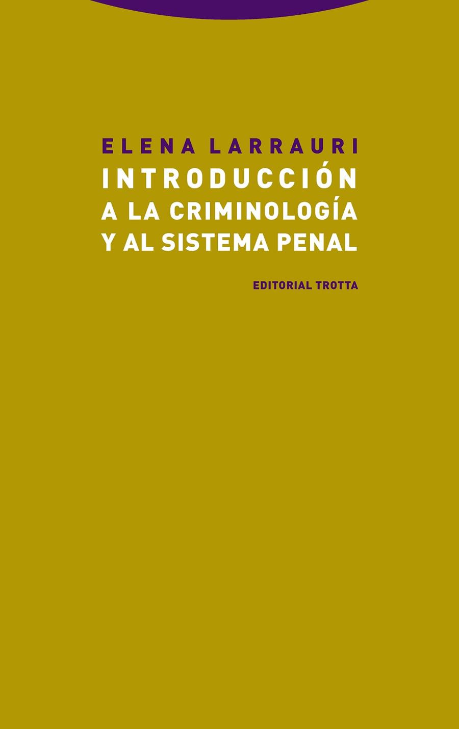 INTRODUCCIÓN A LA CRIMINOLOGÍA Y AL SISTEMA PENAL | 9788498797664 | LARRAURI, ELENA | Llibreria Online de Banyoles | Comprar llibres en català i castellà online