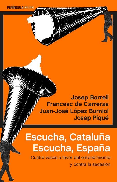 ESCUCHA, CATALUÑA. ESCUCHA, ESPAÑA | 9788499426280 | BORRELL FONTELLES, JOSEP/CARRERAS, FRANCESC DE/LÓPEZ BURNIOL, JUAN-JOSÉ/PIQUÉ, JOSEP | Llibreria Online de Banyoles | Comprar llibres en català i castellà online