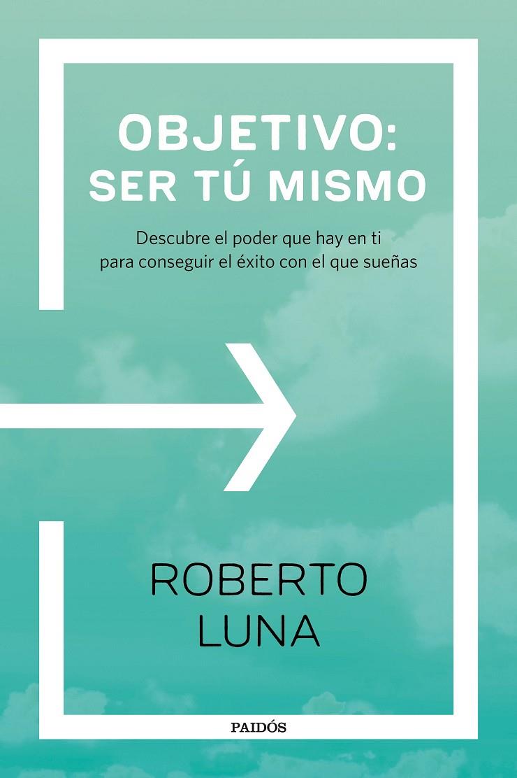 OBJETIVO: SER TÚ MISMO | 9788449333248 | LUNA AROCAS, ROBERTO | Llibreria Online de Banyoles | Comprar llibres en català i castellà online