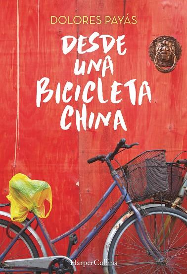 DESDE UNA BICICLETA CHINA | 9788491390145 | PAYÁS, DOLORES | Llibreria Online de Banyoles | Comprar llibres en català i castellà online