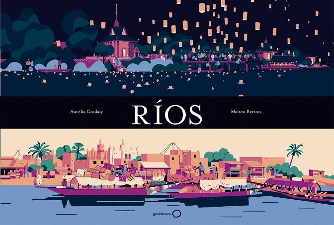 RÍOS | 9788408176091 | COULATY, AURELIA/BERTON, MATTEO | Llibreria Online de Banyoles | Comprar llibres en català i castellà online