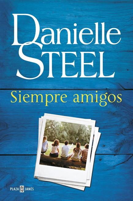 SIEMPRE AMIGOS | 9788401017582 | STEEL, DANIELLE | Llibreria Online de Banyoles | Comprar llibres en català i castellà online