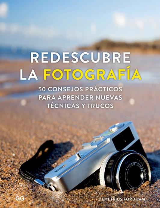 REDESCUBRE LA FOTOGRAFÍA | 9788425230745 | FORDHAM, DEMETRIUS | Llibreria Online de Banyoles | Comprar llibres en català i castellà online
