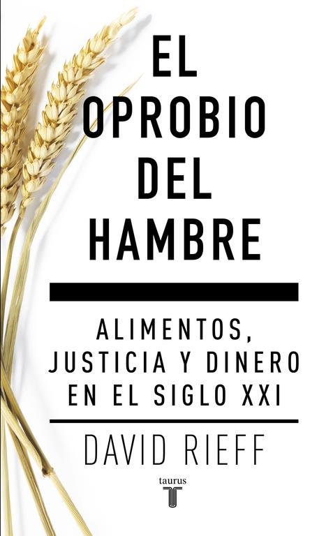OPROBIO DEL HAMBRE, EL | 9788430617579 | RIEFF, DAVID | Llibreria Online de Banyoles | Comprar llibres en català i castellà online