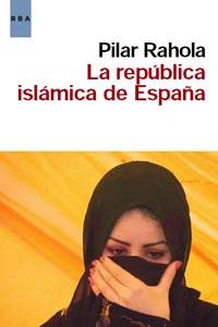 REPUBLICA ISLAMICA DE ESPAÑA, LA | 9788498679861 | RAHOLA MARTINEZ, PILAR | Llibreria Online de Banyoles | Comprar llibres en català i castellà online