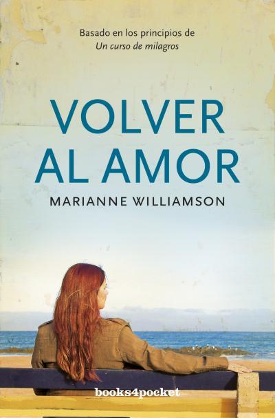 VOLVER AL AMOR | 9788496829480 | WILLIAMSON, MARIANNE | Llibreria Online de Banyoles | Comprar llibres en català i castellà online