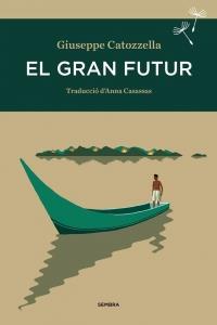 EL GRAN FUTUR | 9788416698110 | CATOZZELLA, GIUSEPPE | Llibreria Online de Banyoles | Comprar llibres en català i castellà online