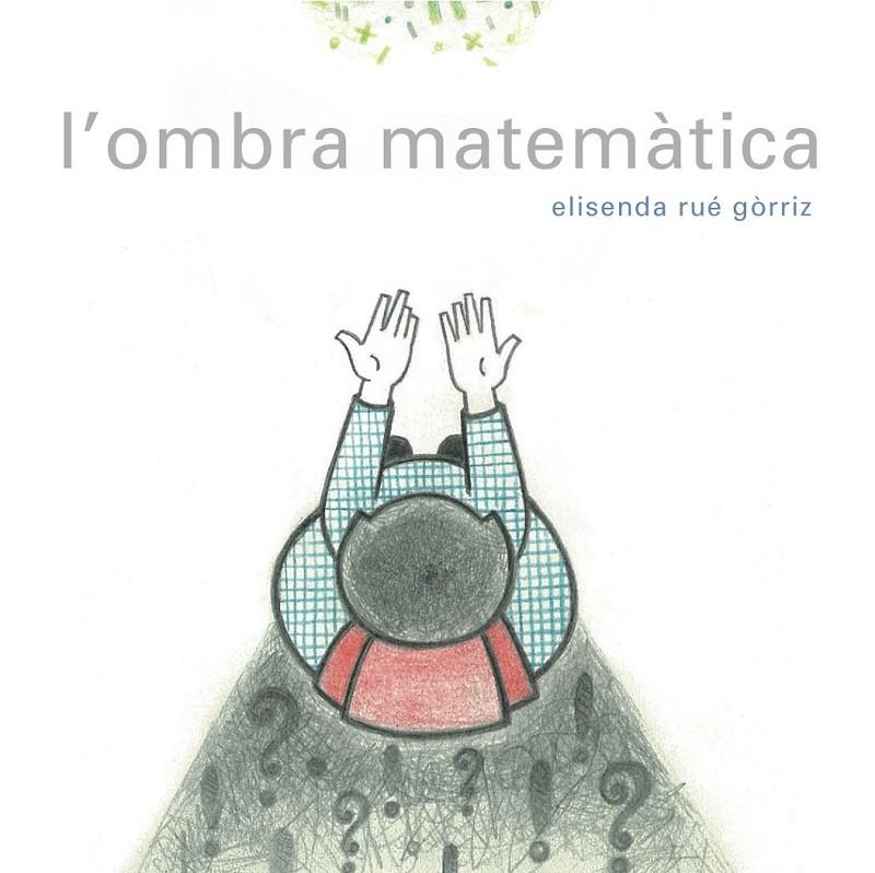 OMBRA MATEMÀTICA, L' | 9788494179136 | RUÉ GÒRRIZ, ELISENDA | Llibreria Online de Banyoles | Comprar llibres en català i castellà online