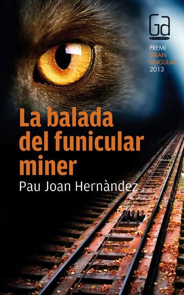 BALADA DEL FUNICULAR MINER LA | 9788466133692 | HERNÀNDEZ I DE FUENMAYOR, PAU JOAN | Llibreria Online de Banyoles | Comprar llibres en català i castellà online