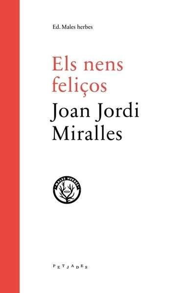 NENS FELIÇOS, ELS | 9788494469954 | MIRALLES BROTO, JOAN JORDI | Llibreria Online de Banyoles | Comprar llibres en català i castellà online