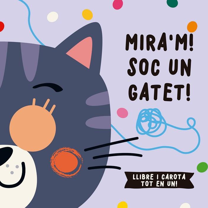 MIRA'M! SOC UN GATET! | 9788412641578 | DE BEER, ESTHER/LOUWERS, TANJA/STUDIO IMAGEBOOKS | Llibreria Online de Banyoles | Comprar llibres en català i castellà online