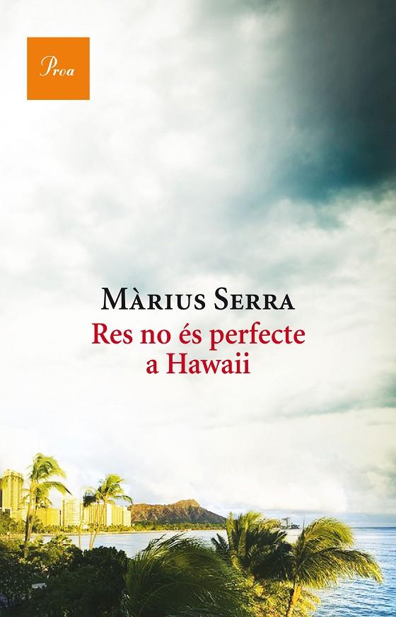 RES NO ÉS PERFECTE A HAWAII | 9788475886046 | MÀRIUS SERRA | Llibreria Online de Banyoles | Comprar llibres en català i castellà online