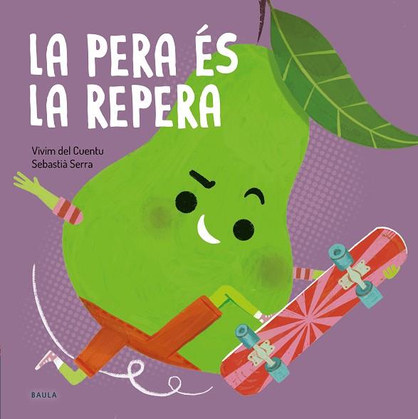 LA PERA ÉS LA REPERA | 9788447949090 | VIVIM DEL CUENTU | Llibreria Online de Banyoles | Comprar llibres en català i castellà online