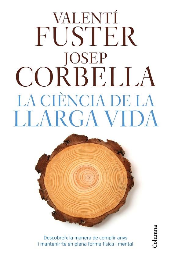 LA CIÈNCIA DE LA LLARGA VIDA | 9788466421645 | VALENTI FUSTER DE CARULLA/CORBELLA, JOSEP | Llibreria Online de Banyoles | Comprar llibres en català i castellà online