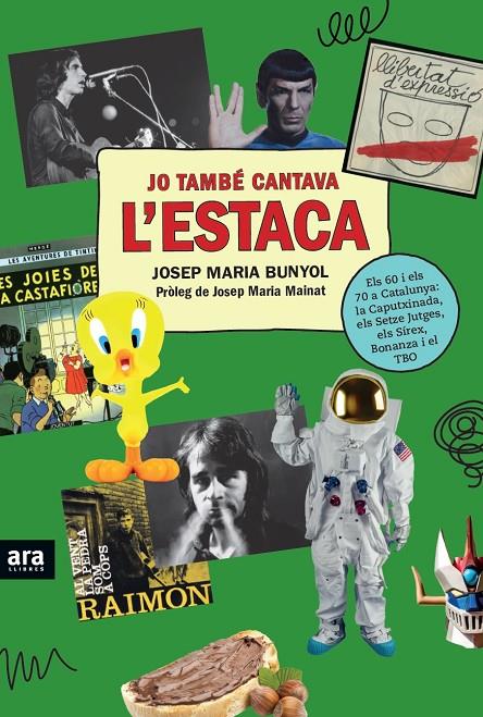 JO TAMBÉ CANTAVA L'ESTACA | 9788416915507 | BUNYOL I DURAN, JOSEP MARIA | Llibreria Online de Banyoles | Comprar llibres en català i castellà online
