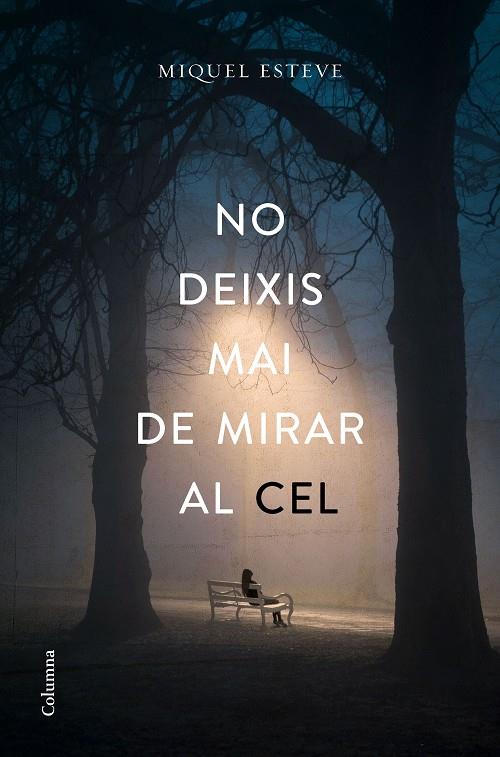 NO DEIXIS MAI DE MIRAR AL CEL | 9788466423373 | ESTEVE VALLDEPÉREZ, MIQUEL | Llibreria Online de Banyoles | Comprar llibres en català i castellà online