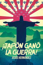 JAPÓN GANÓ LA GUERRA! | 9788415373346 | JESÚS HERNÁNDEZ | Llibreria Online de Banyoles | Comprar llibres en català i castellà online