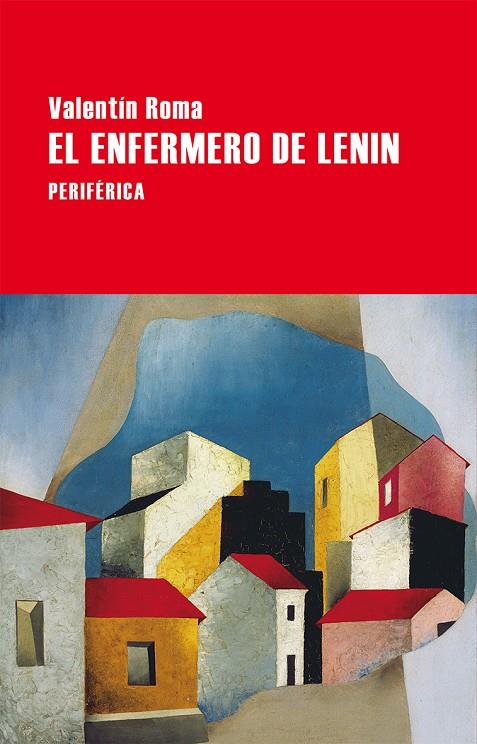 EL ENFERMERO DE LENIN | 9788416291465 | ROMA, VALENTÍN | Llibreria Online de Banyoles | Comprar llibres en català i castellà online