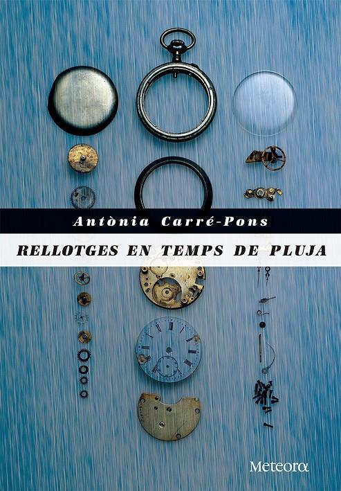RELLOTGES EN TEMPS DE PLUJA | 9788492874972 | CARRÉ-PONS, ANTÒNIA | Llibreria Online de Banyoles | Comprar llibres en català i castellà online