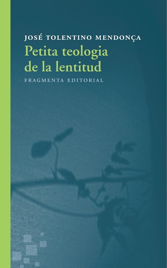 PETITA TEOLOGIA DE LA LENTITUD | 9788415518730 | TOLENTINO MENDONÇA, JOSÉ | Llibreria Online de Banyoles | Comprar llibres en català i castellà online