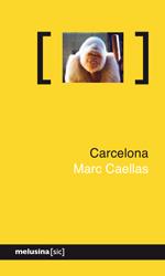 CARCELONA | 9788496614666 | CAELLAS, MARC | Llibreria Online de Banyoles | Comprar llibres en català i castellà online