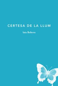 CERTESA DE LA LLUM | 9788494189081 | LAIA LLOBERA | Llibreria Online de Banyoles | Comprar llibres en català i castellà online