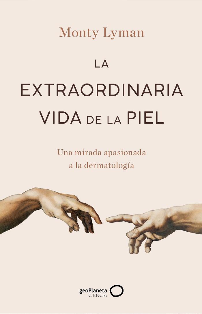 LA EXTRAORDINARIA VIDA DE LA PIEL | 9788408247234 | LYMAN, MONTY | Llibreria Online de Banyoles | Comprar llibres en català i castellà online