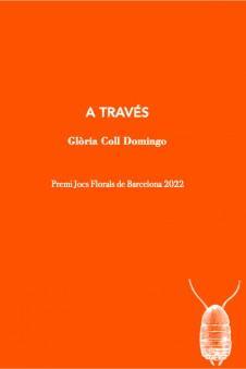 A TRAVÉS | 9788412457599 | COLL DOMINGO, GLÒRIA | Llibreria Online de Banyoles | Comprar llibres en català i castellà online
