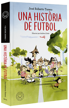 UNA HISTÒRIA DE FUTBOL, de José Roberto Torero. Ed. Blackie Books | Llibreria Online de Banyoles | Comprar llibres en català i castellà online