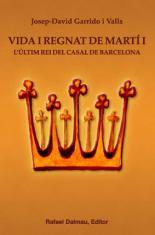 VIDA I REGNAT DE MARTÍ I | 9788423207480 | GARRIDO I VALLS, JOSEP-DAVID | Llibreria Online de Banyoles | Comprar llibres en català i castellà online