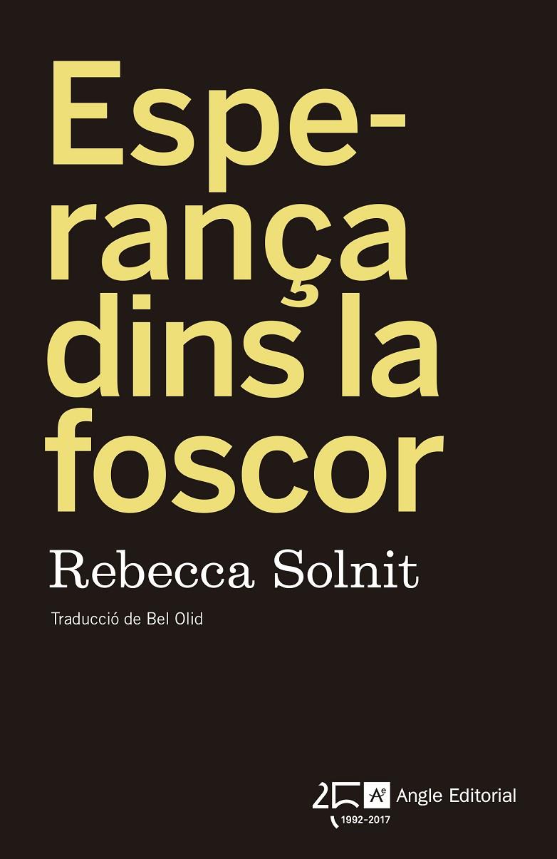 ESPERANÇA DINS LA FOSCOR | 9788415307976 | SOLNIT, REBECCA | Llibreria Online de Banyoles | Comprar llibres en català i castellà online