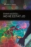 NO HE ESTAT JO | 9788419415264 | MUSSOLL, EMMA | Llibreria Online de Banyoles | Comprar llibres en català i castellà online