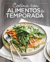 COCINA CON ALIMENTOS DE TEMPORADA | 9788491870012 | , REDACCION RBA LIBROS, S.A. | Llibreria Online de Banyoles | Comprar llibres en català i castellà online