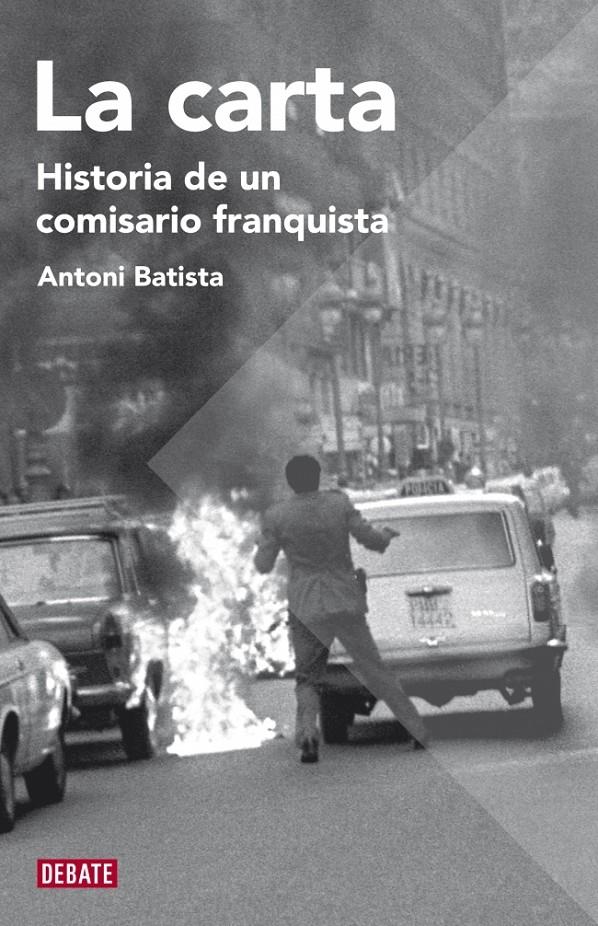 CARTA: HISTORIA DE UN COMISARIO FRANQUISTA , LA | 9788483068755 | BATISTA, ANTONI | Llibreria Online de Banyoles | Comprar llibres en català i castellà online