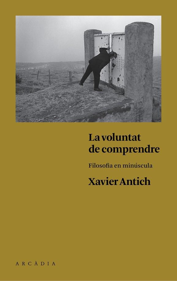VOLUNTAT DE COMPRENDRE, LA | 9788494468056 | ANTICH VALERO, XAVIER | Llibreria Online de Banyoles | Comprar llibres en català i castellà online