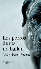 PERROS DUROS NO BAILAN, LOS | 9788420432694 | PEREZ REVERTE, ARTURO | Llibreria Online de Banyoles | Comprar llibres en català i castellà online