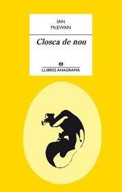 CLOSCA DE NOU | 9788433915412 | MCEWAN, IAN | Llibreria Online de Banyoles | Comprar llibres en català i castellà online