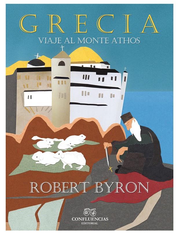 GRECIA. VIAJE AL MONTE ATHOS | 9788494274213 | BYRON, ROBERT | Llibreria Online de Banyoles | Comprar llibres en català i castellà online