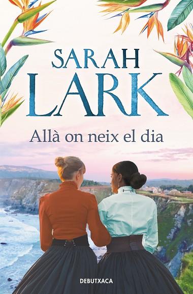 ALLÀ ON NEIX EL DIA | 9788418196720 | LARK, SARAH | Llibreria Online de Banyoles | Comprar llibres en català i castellà online