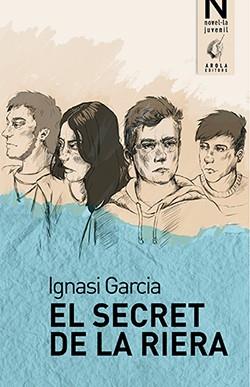 SECRET DE LA RIERA, EL | 9788494785788 | GARCIA BARBA, IGNASI | Llibreria Online de Banyoles | Comprar llibres en català i castellà online