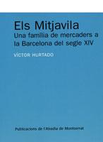 MITJAVILA: UNA FAMILIA DE MERCADERS A LA BARCELONA DEL S. XI | 9788484159452 | HURTADO, VICTOR | Llibreria Online de Banyoles | Comprar llibres en català i castellà online