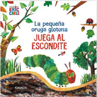 LA PEQUEÑA ORUGA GLOTONA JUEGA AL ESCONDITE | 9788417742065 | CARLE, ERIC | Llibreria Online de Banyoles | Comprar llibres en català i castellà online