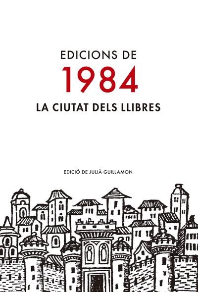 EDICIONS DE 1984 | 9788416987009 | GUILLAMON, JULIÀ | Llibreria Online de Banyoles | Comprar llibres en català i castellà online