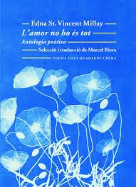 L'AMOR NO HO ÉS TOT | 9788477275794 | ST. VINCENT MILLAY, EDNA | Llibreria Online de Banyoles | Comprar llibres en català i castellà online